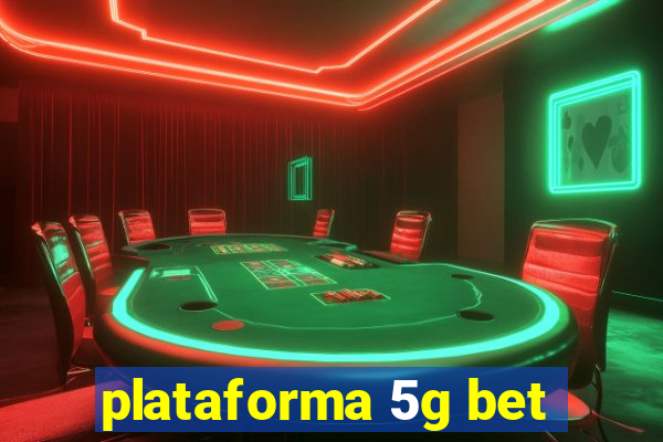 plataforma 5g bet